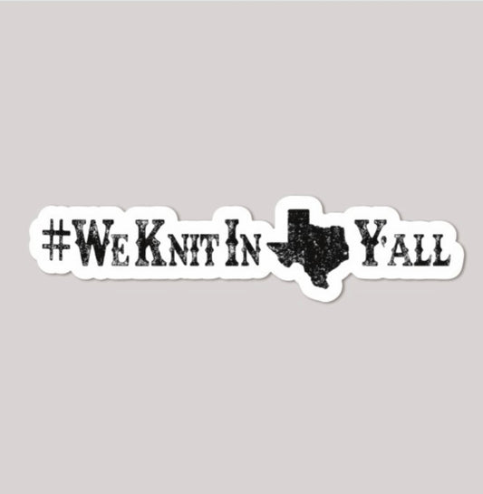 We Knit in Texas Y’all Sticker